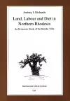 Land, Labour and Diet in Northern Rhodesia cover