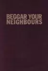 Beggar Your Neighbours cover