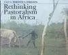 Rethinking Pastoralism in Africa cover