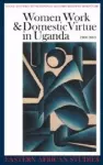 Women, Work and Domestic Virtue in Uganda 1900-2003 cover