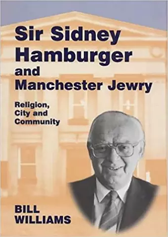 Sir Sidney Hamburger and Manchester Jewry cover