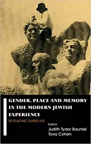 Gender, Place and Memory in the Modern Jewish Experience cover