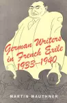 German Writers in French Exile, 1933-1940 cover