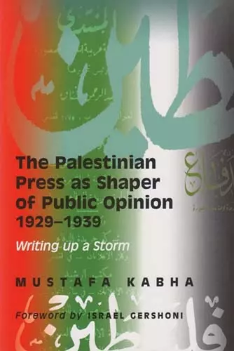 The Palestinian Press as a Shaper of Public Opinion, 1929-1939 cover