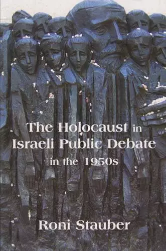 The Holocaust in Israeli Public Debate in the 1950s cover