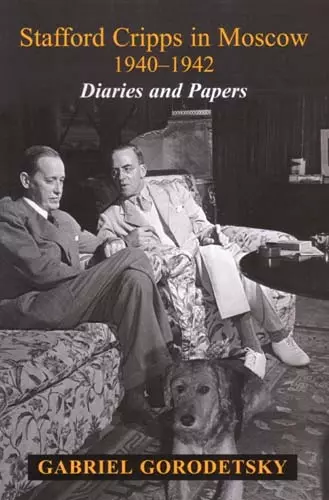 Stafford Cripps in Moscow, 1940-1942 cover