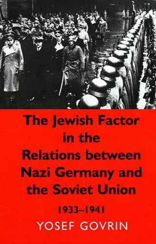 The Jewish Factor in the Relations Between Nazi Germany and the Soviet Union cover