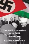 The Mufti of Jerusalem and the Nazis cover
