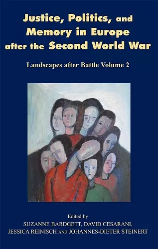 Justice, Politics, and Memory in Europe After the Second World War cover