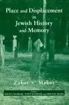 Place and Displacement in Jewish History and Memory cover