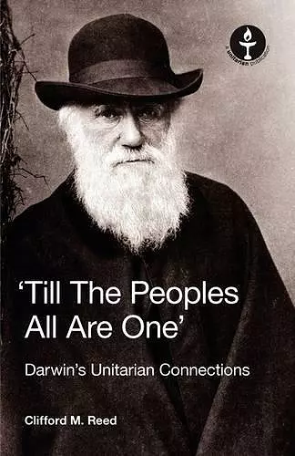 'Till The Peoples All Are One' Darwin's Unitarian Connections cover