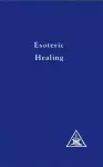 Esoteric Healing, Vol 4 cover