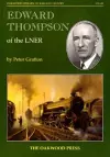 Edward Thompson of the LNER cover