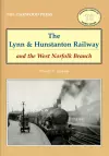 The Lynn and Hunstanton Railway and the West Norfolk Branch cover