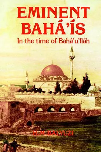 Eminent Baha'is in the Time of Baha'u'llah cover