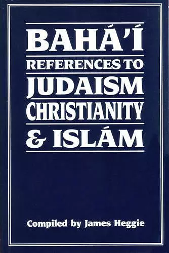 Baha'i References to Judaism, Christianity and Islam cover