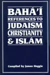 Baha'i References to Judaism, Christianity and Islam cover