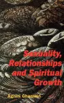 Sexuality, Relationships and Spiritual Growth cover