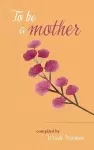 To be a Mother cover