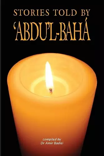 Stories Told by 'Abdu'l-Baha' cover