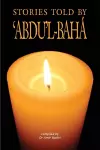 Stories Told by 'Abdu'l-Baha' cover