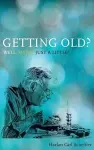 Getting Old? Well, Maybe Just a Little! cover