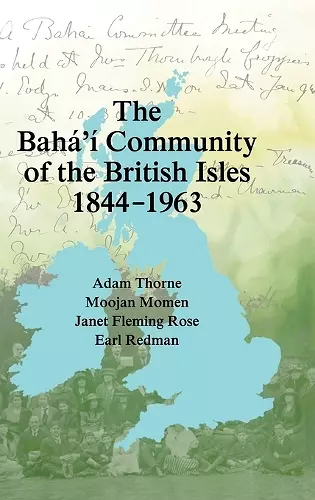 The Bah�'� Community of the British Isles 1844-1963 cover