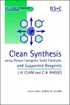 Clean Synthesis Using Porous Inorganic Solid Catalysts and Supported Reagents cover