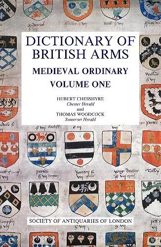 Dictionary of British Arms: Medieval Ordinary I cover