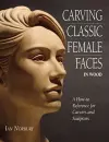 Carving Classic Female Faces in Wood cover