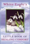 White Eagle's Little Book of Healing Comfort cover