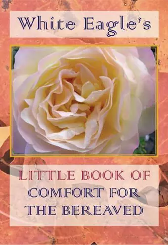 White Eagle's Little Book of Comfort for the Bereaved cover