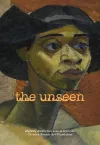 The Unseen: Hurvin Anderson selects from the Christen Sveaas Art Foundation cover