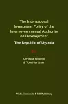 International Investment Policy of the Intergovernmental Authority on Development: The Republic of Uganda cover