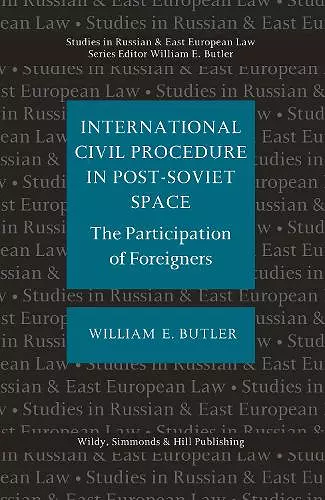 International Civil Procedure in Post-Soviet Space: The Partcipation of Foreigners cover