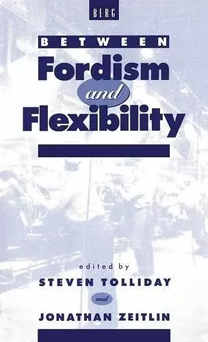 Between Fordism and Flexibility cover