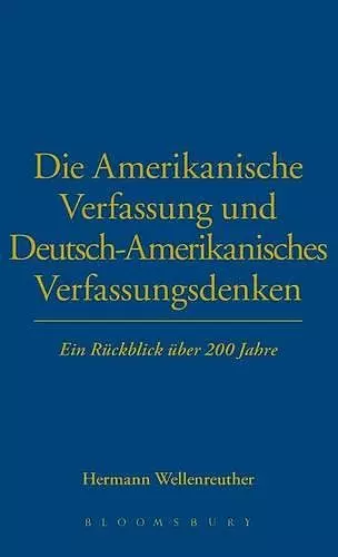 Die Amerikanische Verfassung und Deutsch-Amerikanisches Verfassungsdenken cover