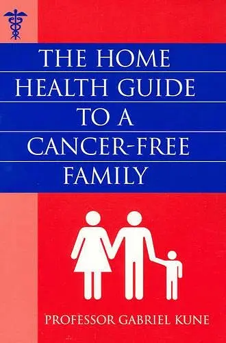 The Home Health Guide to a Cancer-Free Family cover