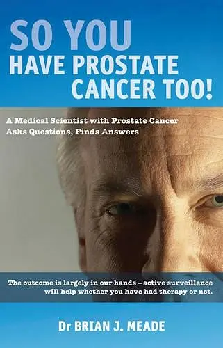 So You'Ve Got Prostate Cancer Too! cover