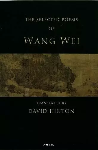 Selected Poems: Wang Wei cover