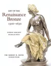 Art of the Renaissance Bronze, 1500-1650 cover