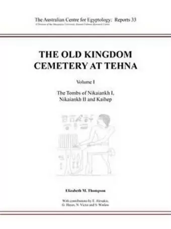 The Old Kingdom Cemetery at Tehna, Volume I cover