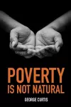 Poverty is not Natural cover