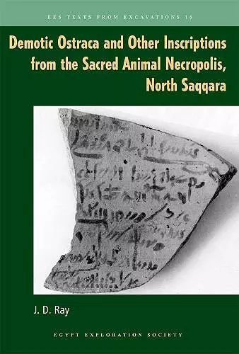 Demotic Ostraca and Other Inscriptions from the Sacred Animal Necropolis, North Saqqara cover