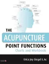 The Acupuncture Point Functions Charts and Workbook cover