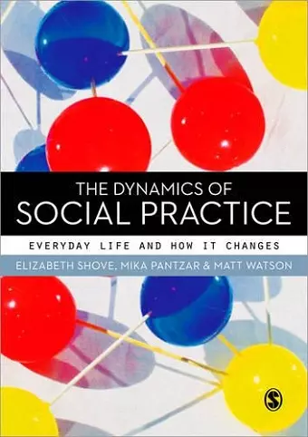 The Dynamics of Social Practice cover