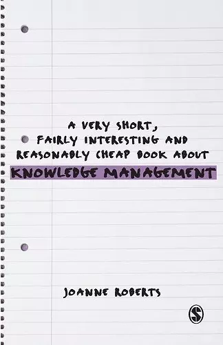 A Very Short, Fairly Interesting and Reasonably Cheap Book About Knowledge Management cover