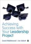 Achieving Success with your Leadership Project cover