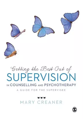 Getting the Best Out of Supervision in Counselling & Psychotherapy cover