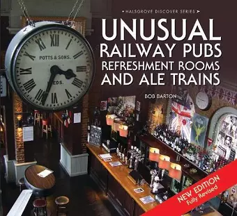 Unusual Railway Pubs, Refreshment Rooms and Ale Trains cover